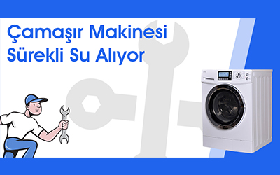 Çamaşır Makinesi Sürekli Su Alıyor Neden ? | Arıza Çözümü